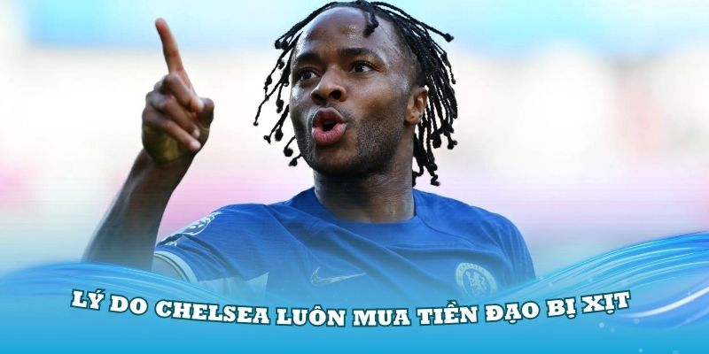 Lý Do Vì Sao Chelsea Luôn Mua Tiền Đạo Bị Xịt, Fan Rất Chán Nản - zaveho Lý Do Vì Sao Chelsea Luôn Mua Tiền Đạo Bị Xịt, Fan Rất Chán Nản - zaveho