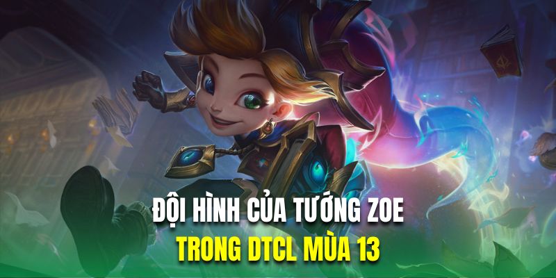 DTCL Mùa 13| Top Đội Hình Trong Mơ Khi Bước Vào Arcane - zaveho