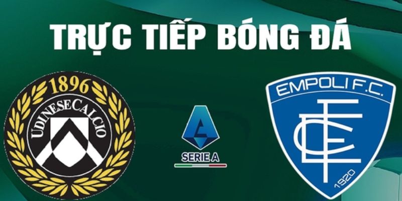 Empoli vs Udinese - Cuộc Đối Đầu Hấp Dẫn Tại Serie A 2026-25 - zaveho