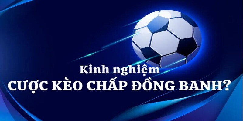 Kèo chấp đồng banh và cách lụm thưởng tại thể thao OK9 - zaveho