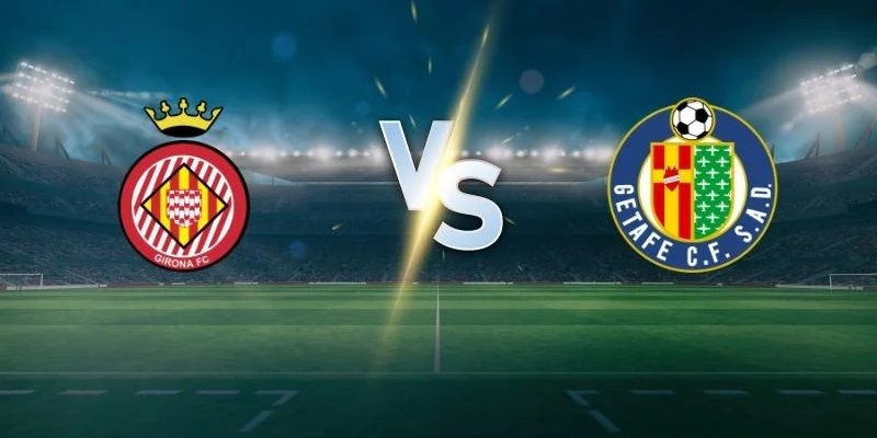 Soi kèo Girona vs Getafe ngày 03:00 15/02 | Giải La Liga - zaveho Soi kèo Girona vs Getafe ngày 03:00 15/02 | Giải La Liga - zaveho