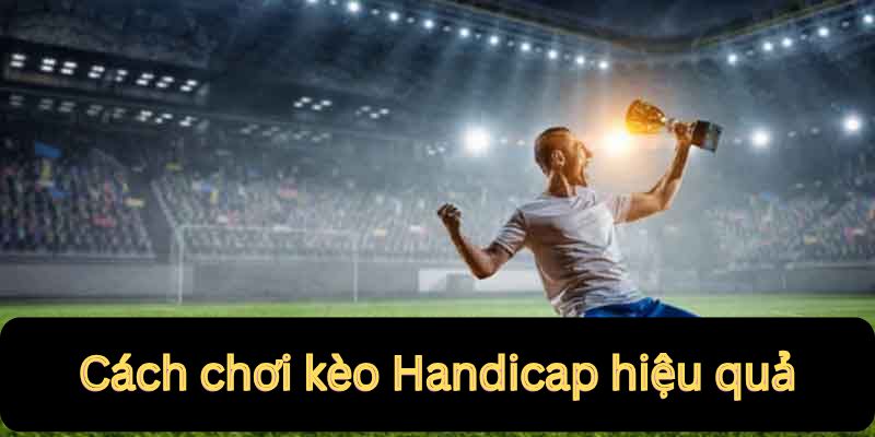 Kèo Handicap – Những Gì Bạn Cần Biết Để Chiến Thắng - zaveho Kèo Handicap – Những Gì Bạn Cần Biết Để Chiến Thắng - zaveho