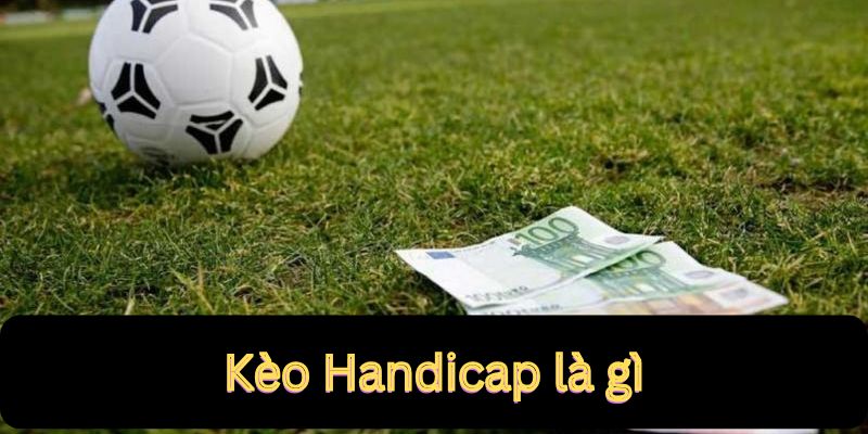 Kèo Handicap – Những Gì Bạn Cần Biết Để Chiến Thắng - zaveho Kèo Handicap – Những Gì Bạn Cần Biết Để Chiến Thắng - zaveho