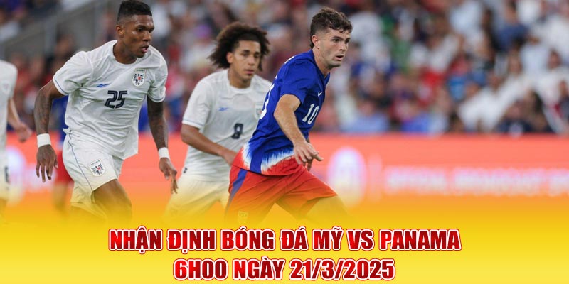 Nhận Định Bóng Đá Mỹ Vs Panama 6h00 ngày 21/3/2026 - zaveho Nhận Định Bóng Đá Mỹ Vs Panama 6h00 ngày 21/3/2026 - zaveho